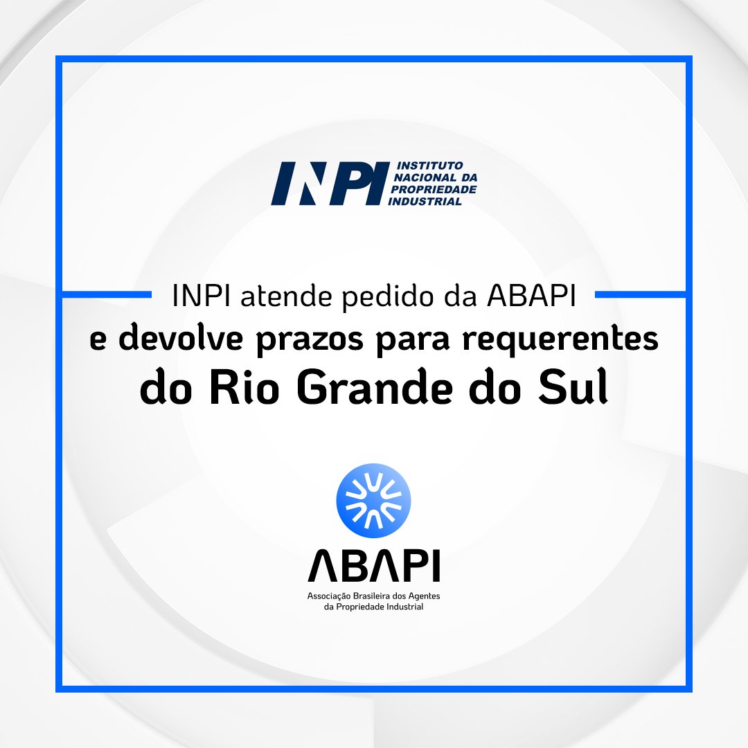 INPI atende pedido da ABAPI e devolve prazos para requerentes do RS