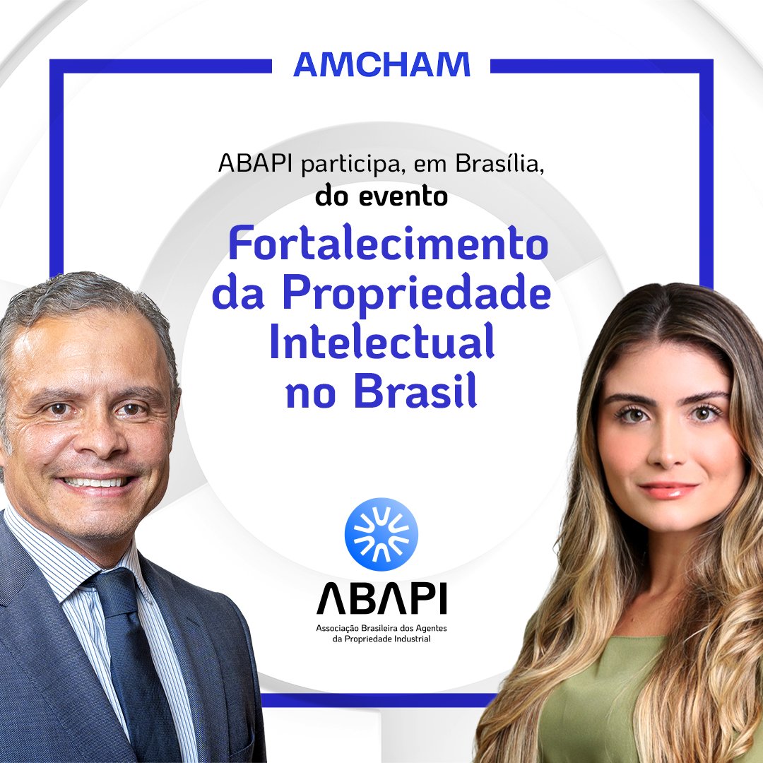 ABAPI no Evento da AMCHAM: Fortalecimento da Propriedade Intelectual no Brasil
