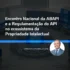Encontro Nacional da ABAPI e a Regulamentação do API no ecossistema da Propriedade Intelectual