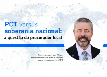 ENTREVISTA: Ivan Ahlert, representante da ABAPI e da ABPI como observador na WIPO