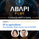 ABAPI Play - Episode 4 - IP in Agriculture: Plant Breeders’ Rights and the Role of CIOPORA