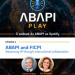 Episodio 6 - ABAPI and FICPI - Advancing IP through international collaboration