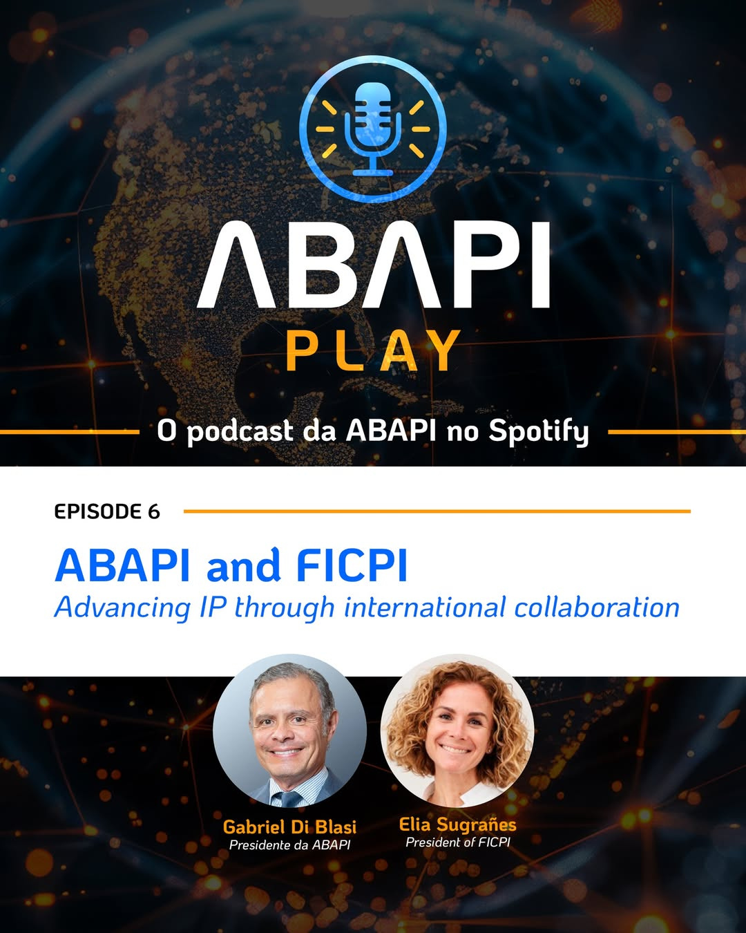 Episodio 6 – ABAPI and FICPI – Advancing IP through international collaboration