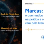 ABAPI Play - Episódio 7 - Marcas: o que mudou na prática e o que vem pela frente.